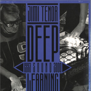 Jimi Tenor - Deep Sound Learning (2LP)