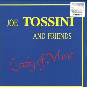 Joe Tossini and Friends - Lady of Mine (2022 REPRESS Edition, 1LP+MP3)