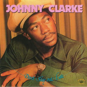 Johnny Clarke - Don't Stay Out Late (Back)