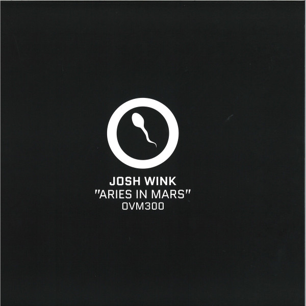 Josh Wink - Aries In Mars (Ovum 300!)