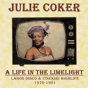 Julie Coker - A Life in the Limelight (1976-1981) (LP)