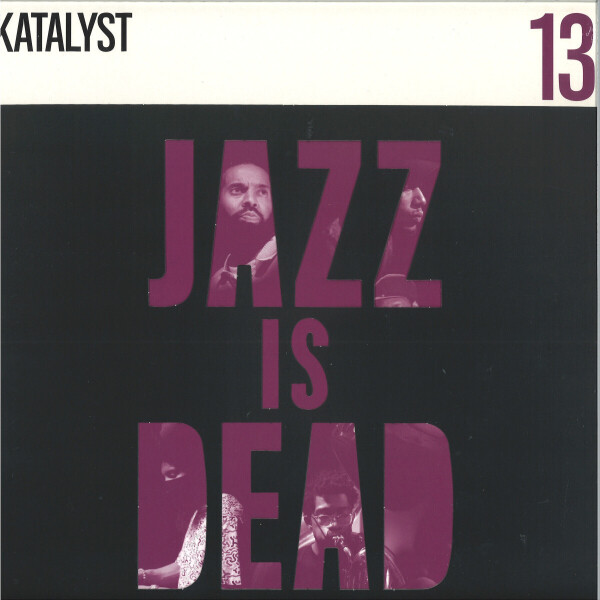 KATALYST/ADRIAN YOUNGE/ALI SHAHEED MUHAMMAD - JAZZ IS DEAD 013