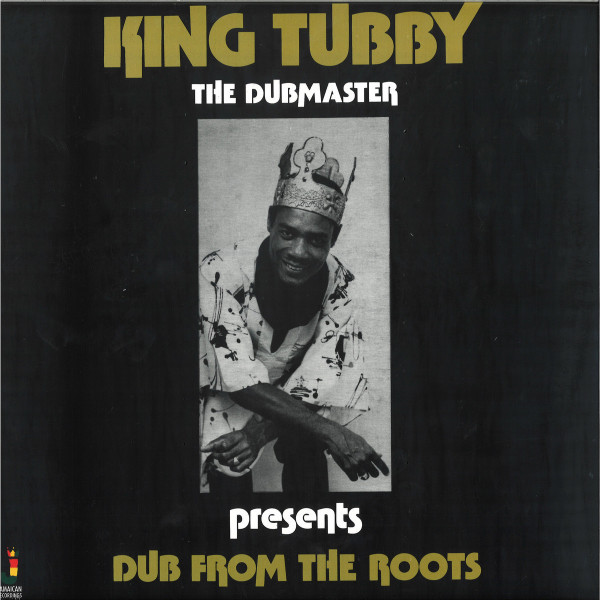 KING TUBBY - DUB FROM THE ROOTS