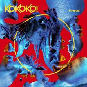 KOKOKO! - Fongola (LP+MP3)