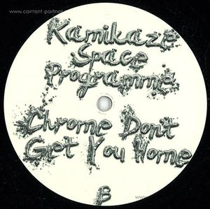 Kamikaze Space Programme - Chrome Don't Get You Home