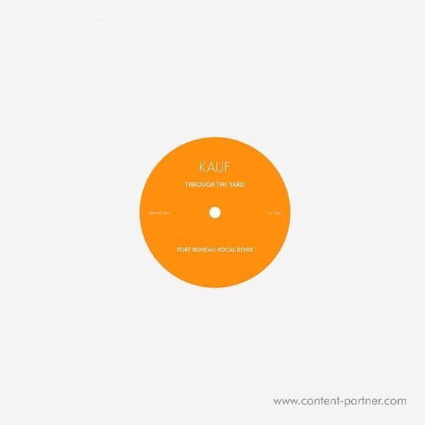Kauf - Through The Yard (Fort Romeau Remixes)