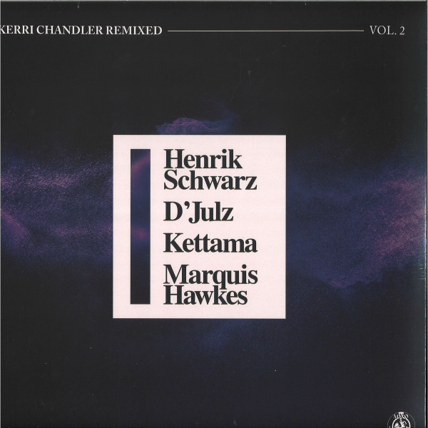 Kerri Chandler - Kerri Chandler Remixed Vol. 2 (Henrik Schwarz,..)