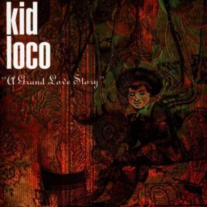 Kid Loco - A Grand Love Story (2LP Reissue)