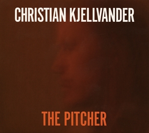 Kjellvander,Christian - The Pitcher