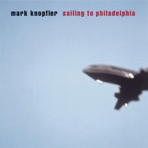 Knopfler,Mark - Sailing To Philadelphia