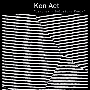 Kon Act - Lamprea (inc. Delusions Remix)
