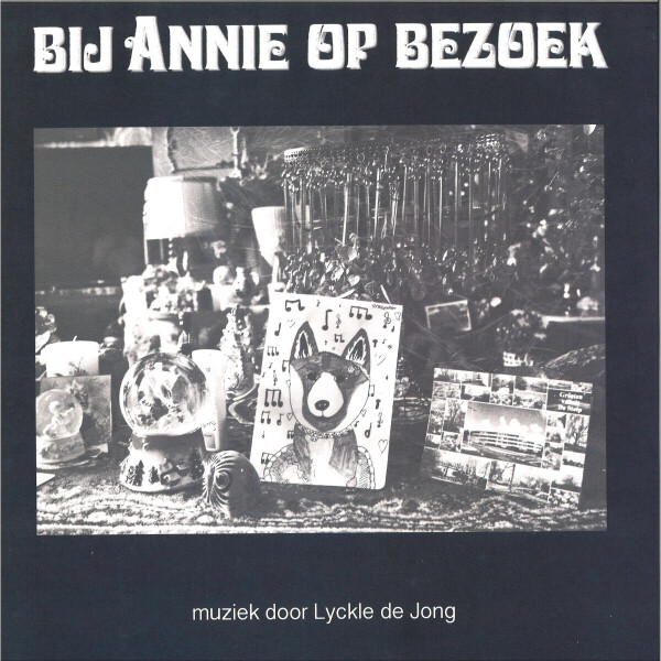 LYCKLE DE JONG - ''BIJ ANNIE OP BEZOEK' REMIXES