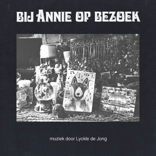 LYCKLE DE JONG - BIJ ANNIE OP BEZOEK