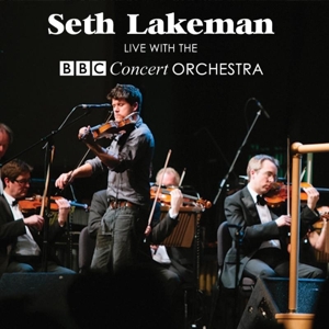 Lakeman,Seth - Live With The BBC Concert Orchestra