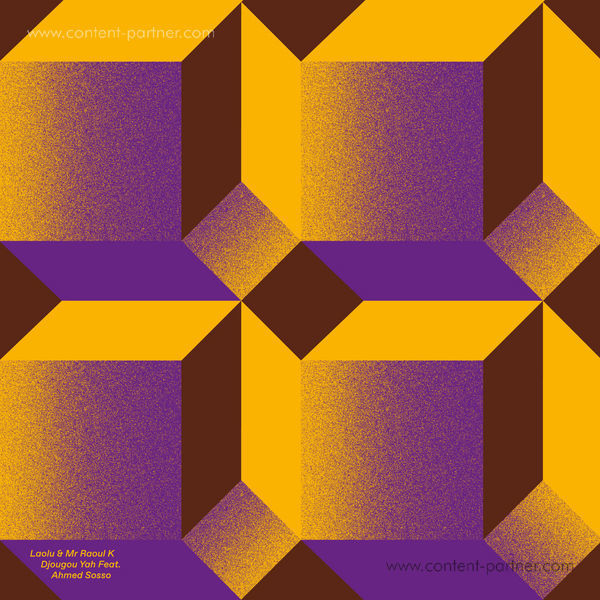 Laolu & Mr. Raoul K. - Djougou Yah EP (Ft. Ahmed Sosso)