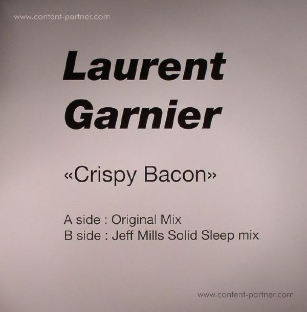 Laurent Garnier - Crispy Bacon (Jeff Mills Remix)