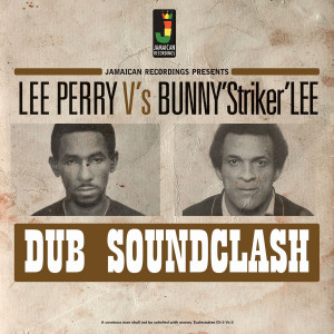 Lee Perry Vs Bunny Striker Lee - Dub Soundclash