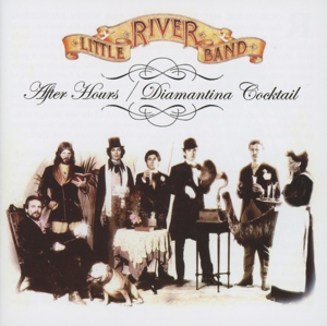 Little River Band - After Hours/Diamantina Cocktail (2 on 1)