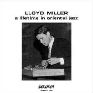 Lloyd Miller - A Lifetime in Oriental Jazz (LP)