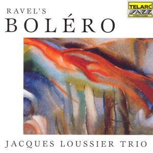 Loussier,Jacques Trio - Ravel's Bolero