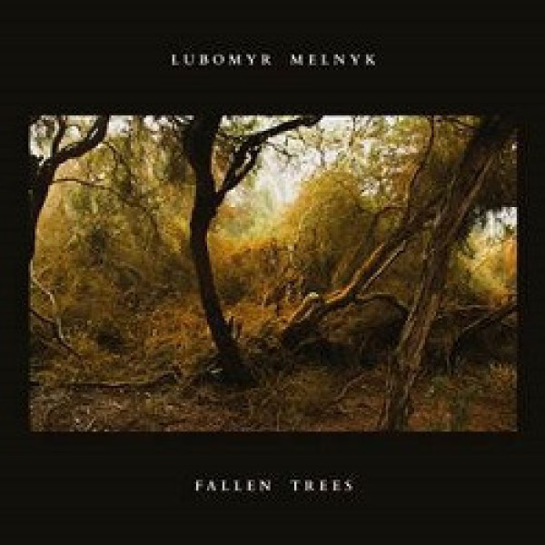 Lubomyr Melnyk - Fallen Trees (LP)