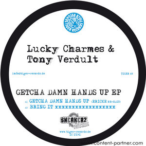 Lucky Charmes  & Tony Verdult - getcha damn hands up ep (REPRESSED!)