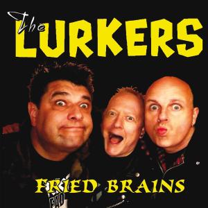 Lurkers,The - Fried Brains