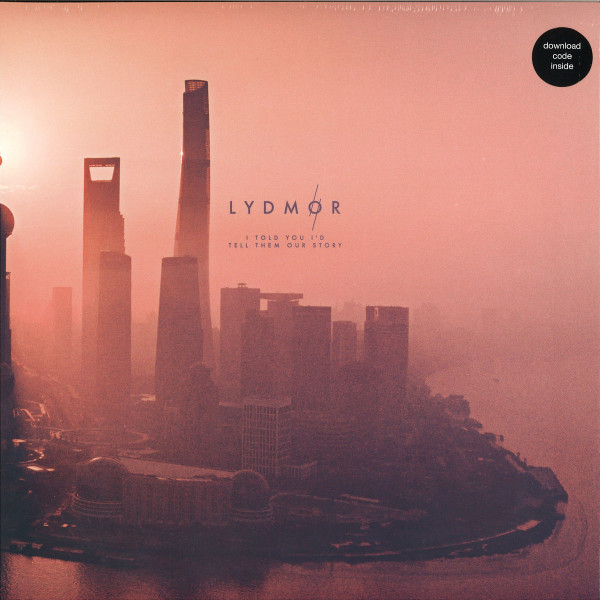 Lydmor - I Told You I'd Tell Them Our Story