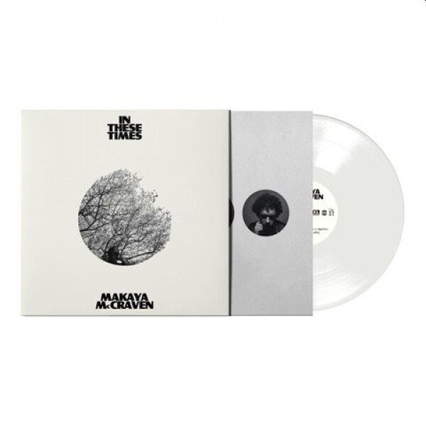 MAKAYA MCCRAVEN - In These Times (Ltd. White Vinyl) (Back)