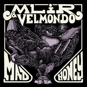 MLiR & Velmondo - Mad Honey EP
