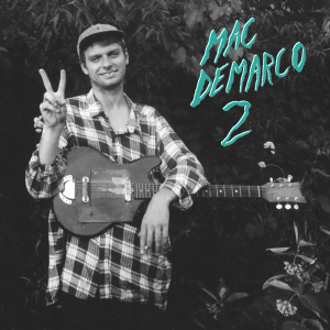 Mac Demarco - 2 -10 YEAR ANNIVERSARY EDITION
