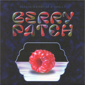 Machinedrum & Holly - Berry Patch