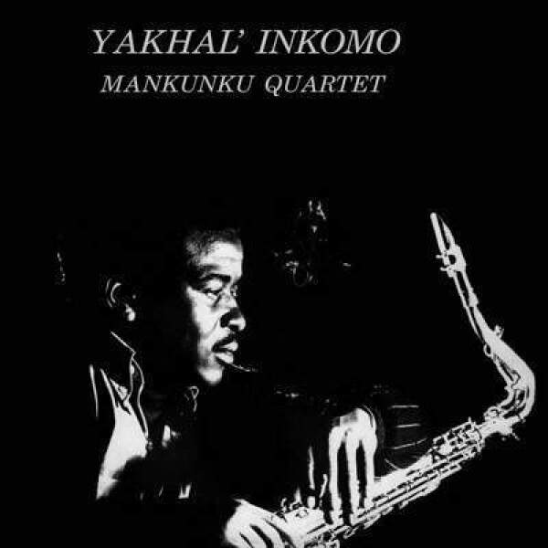 Mankunku Quartet - Yakhal’ Inkomo