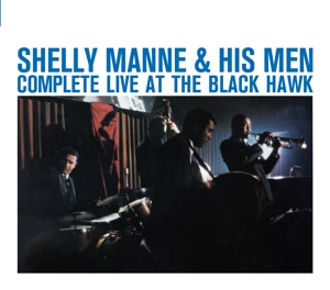 Manne,Shelly & His Men - Complete Live At The Black Hawk