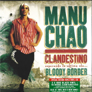 Manu Chao - Clandestino / Bloody Border (2LP+10"+CD)