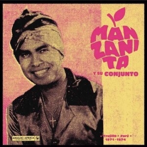 Manzanita y Su Conjunto - Trujillo, Peru 1971 - 1974 (Gatefold LP+MP3)