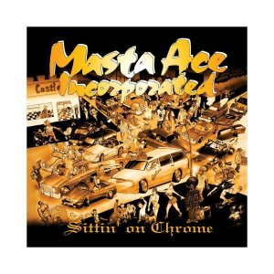 Masta Ace Incorporated - Sittin' On Chrome (2LP reissue)