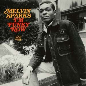 Melvin Sparks - I'm Funky Now (Reissue)