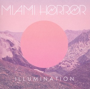 Miami Horror - Illumination