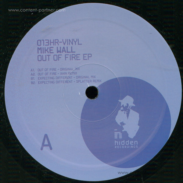 Mike Wall - Out Of Fire EP (Xhin & Splatter Rmxs)