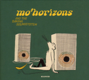 Mo' Horizons - And The Banana Soundsystem