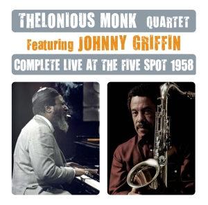 Monk,Thelonious Quartet - Complete Live At The Five Spot 1958