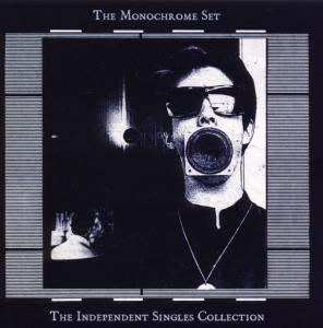 Monochrome Set,The - The Independent Singles Collection