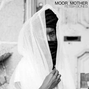 Moor Mother - Fetish Bones (Clear Vinyl LP Reissue)