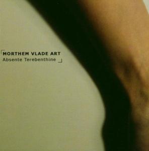 Morthem Vlade Art - Absente Terebenthine