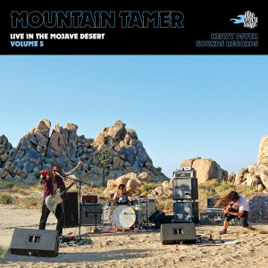 Mountain Tamer - Live In the Mojave Desert Vol. 5 (Vinyl LP)