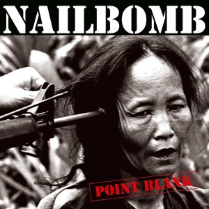 NAILBOMB - POINT BLANK