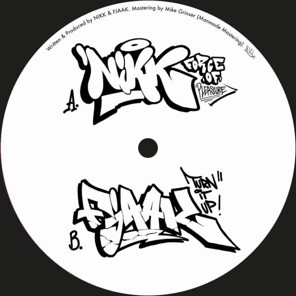 NIKK / FJAAK - Force Of Pleasure / Turn It Up