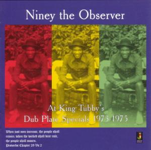 NINEY THE OBSERVER - At King Tubby's-Dub Plate Specials 1973-