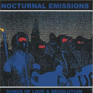 NOCTURNAL EMISSIONS - (RSD) SONGS OF LOVE AND REVOLUTION
